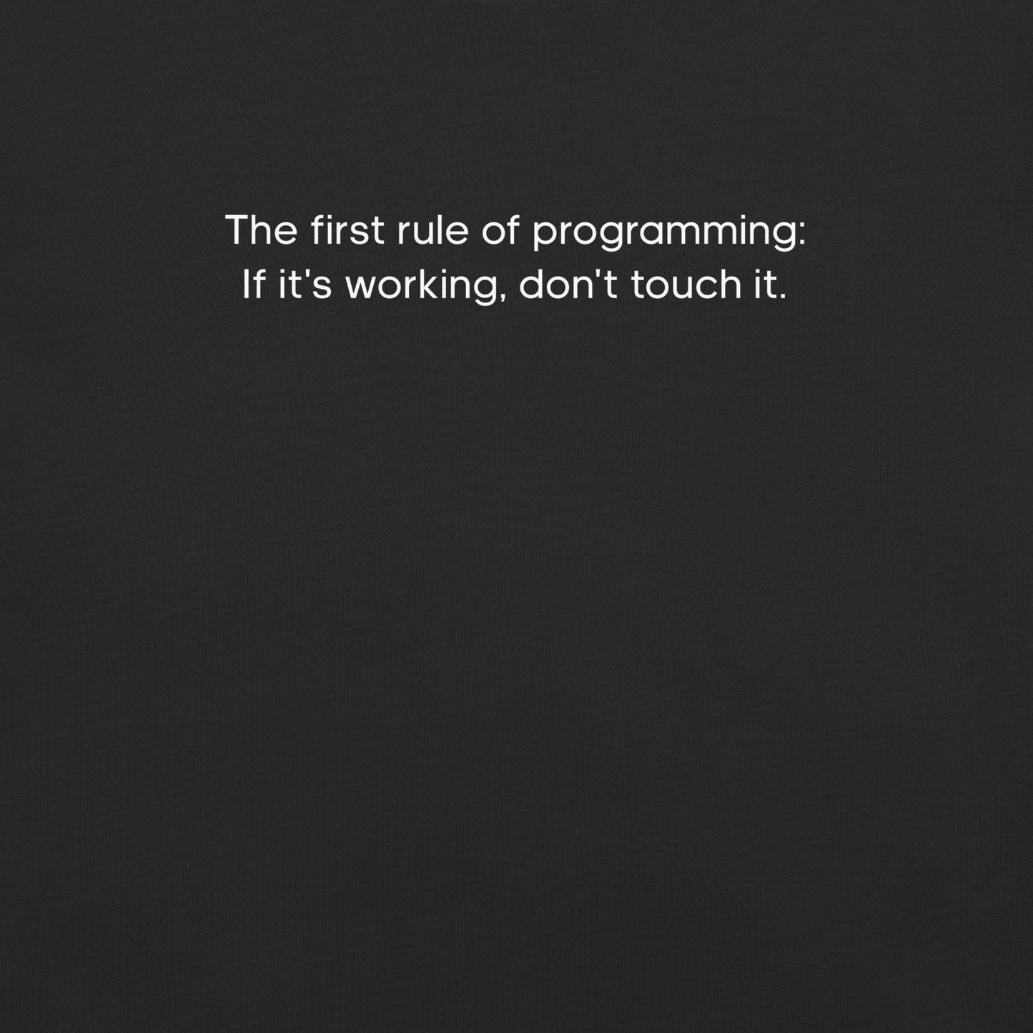 The First Rule of Programming Unisex T-Shirt in Black