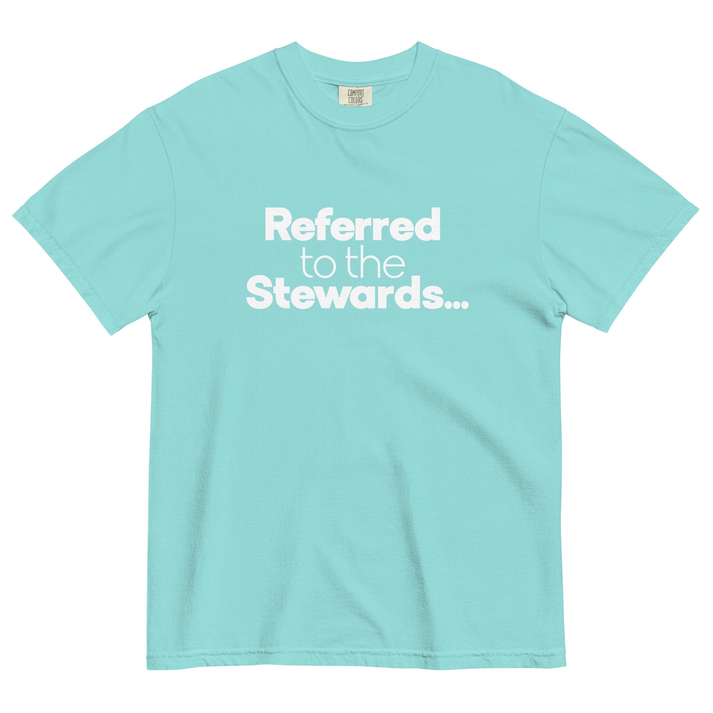 Referred to the Stewards Unisex T-Shirt in Lagoon Blue