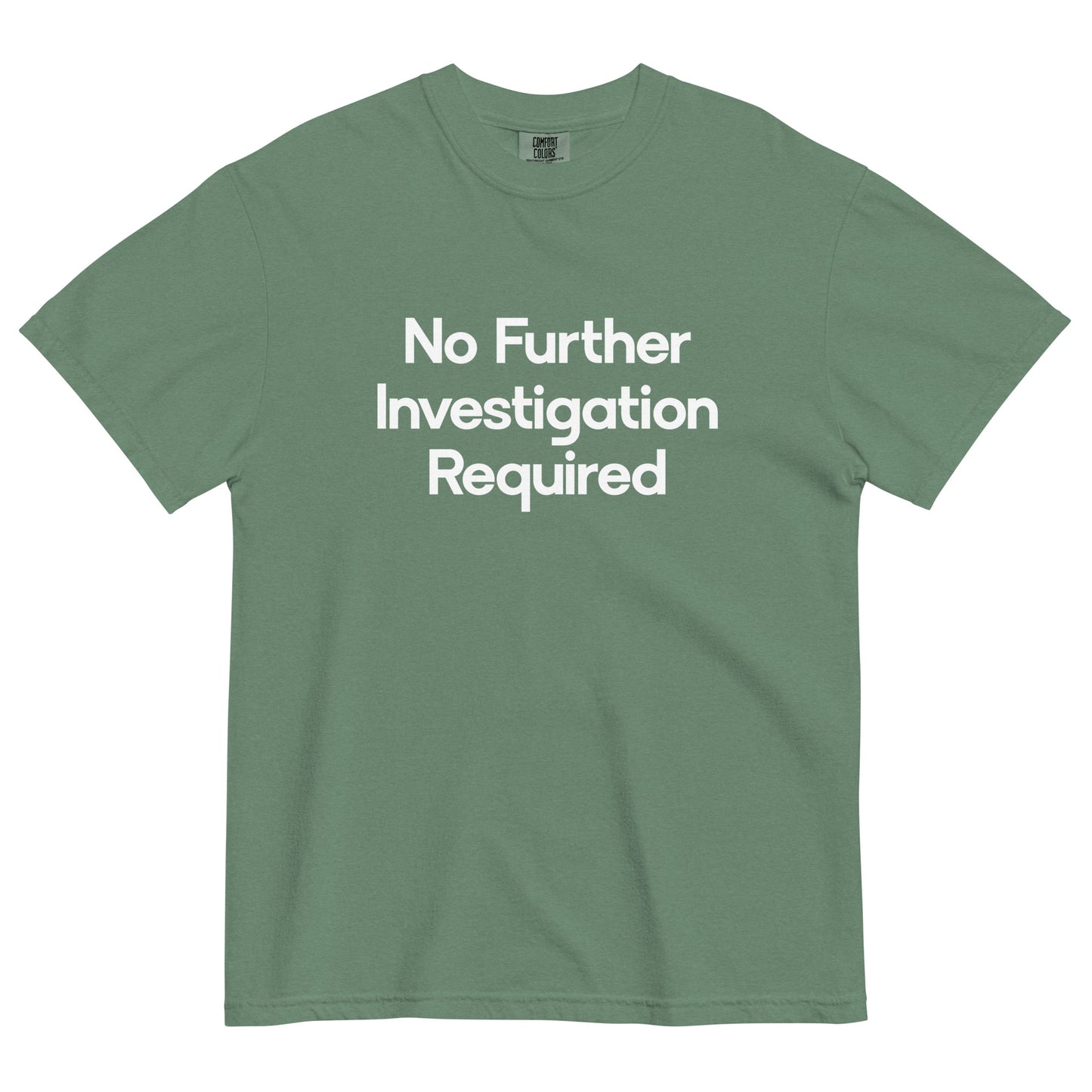 No Further Investigation Required Unisex T-Shirt in Light Green