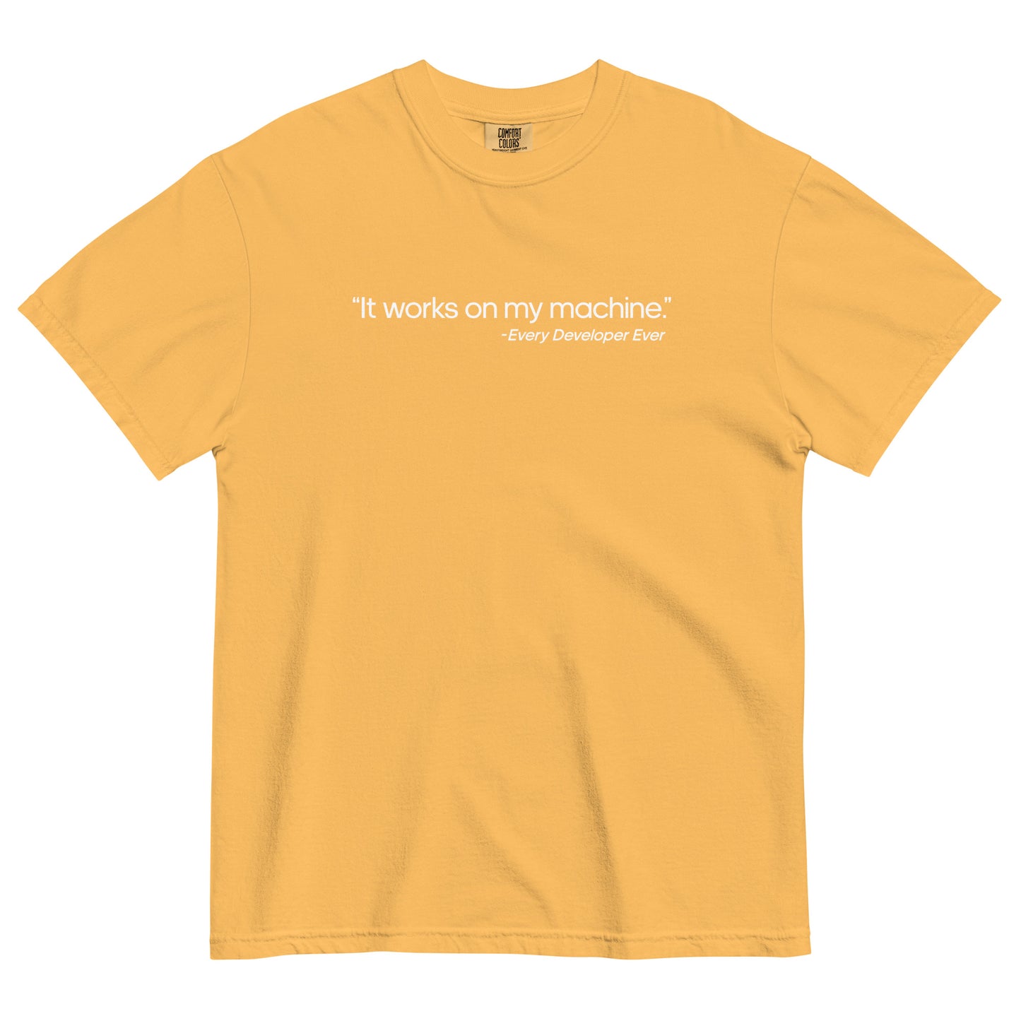 It Works on My Machine Unisex T-Shirt in Mustard