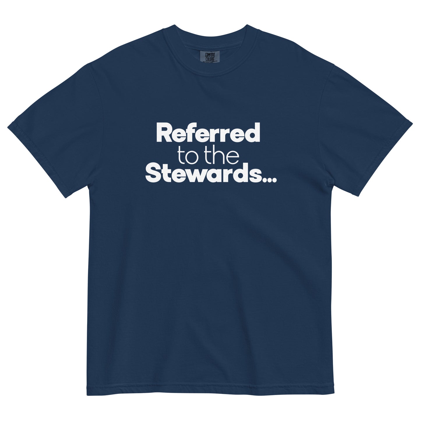 Referred to the Stewards Unisex T-Shirt in Navy Blue