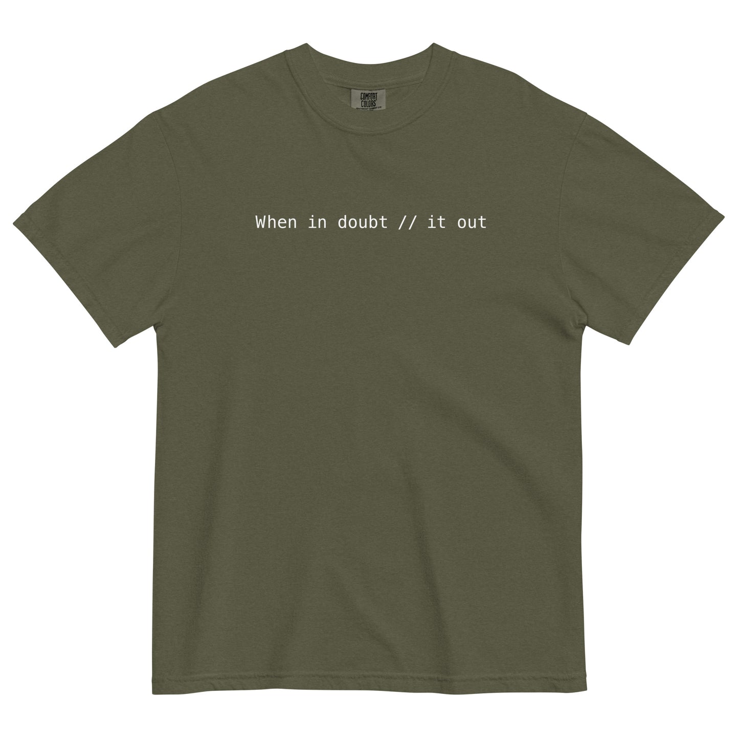 When In Doubt Comment It Out Unisex T-Shirt in Sage