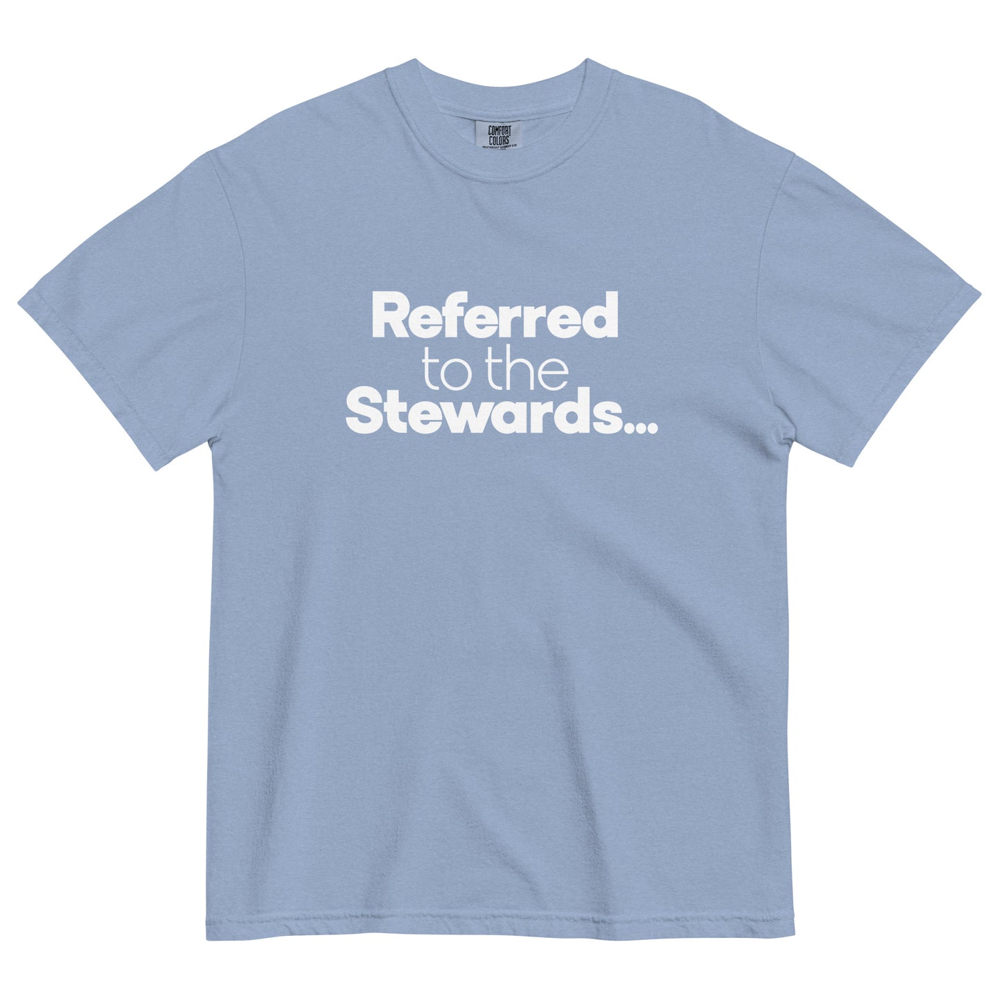 Referred to the Stewards Unisex T-Shirt in Denim Blue