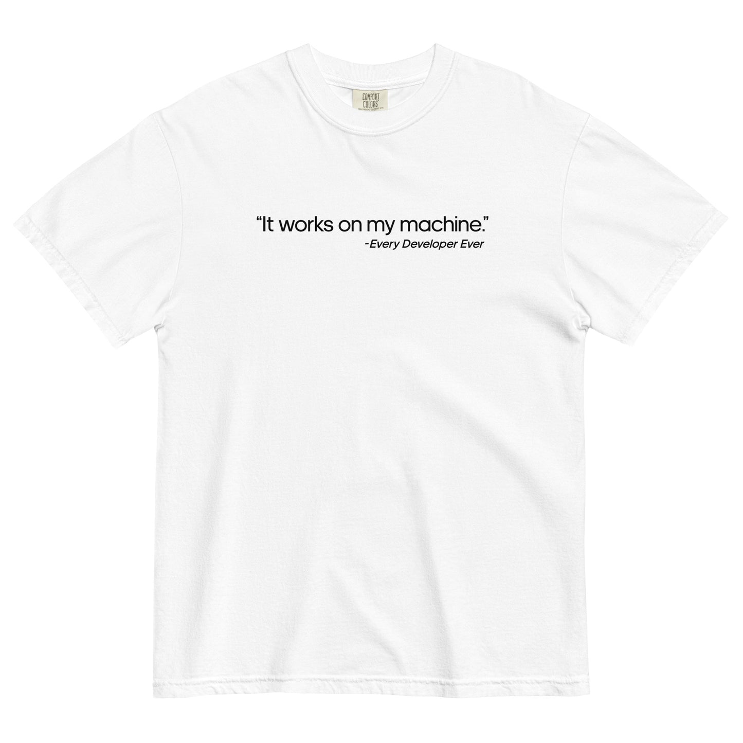 It Works on My Machine Unisex T-Shirt in White
