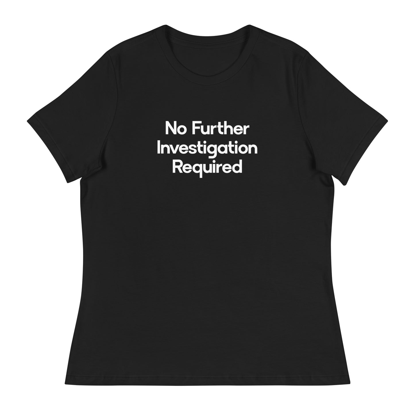 No Further Investigation Required Women's Relaxed T-Shirt in Black