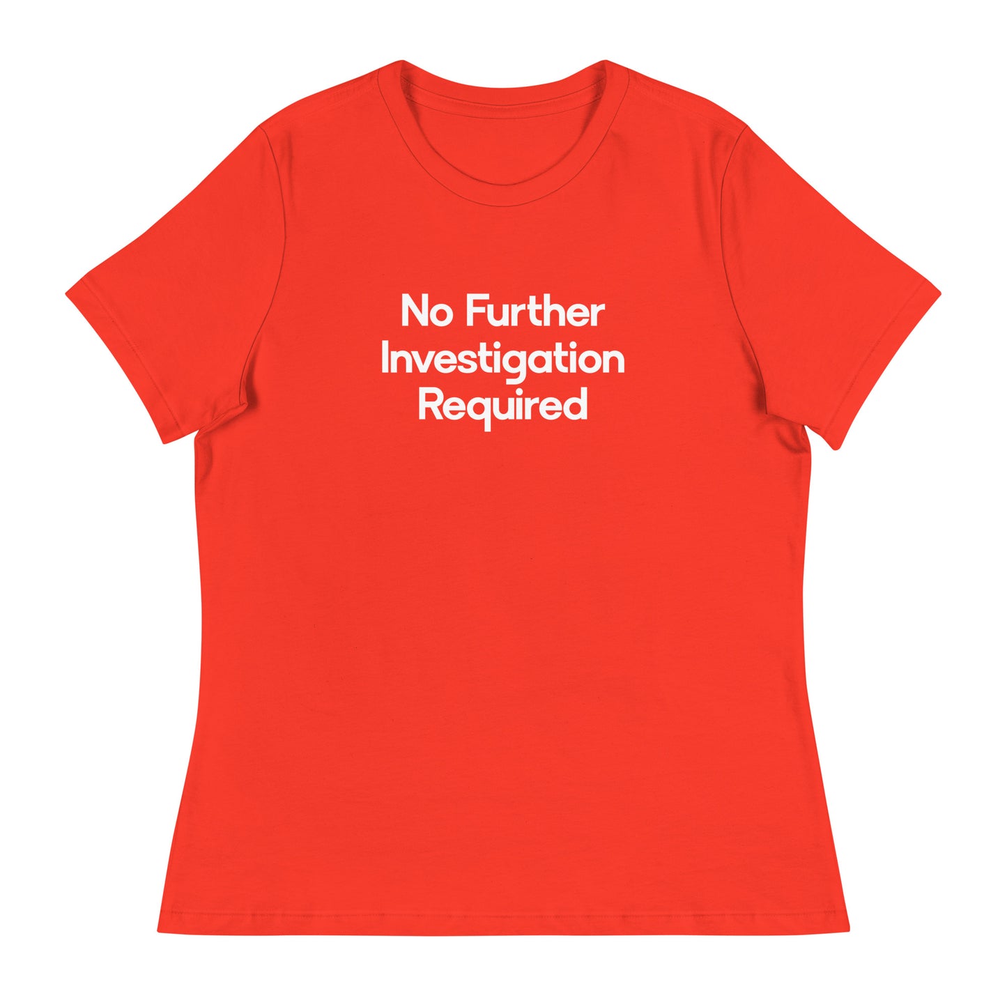 No Further Investigation Required Women's Relaxed T-Shirt in Poppy Red