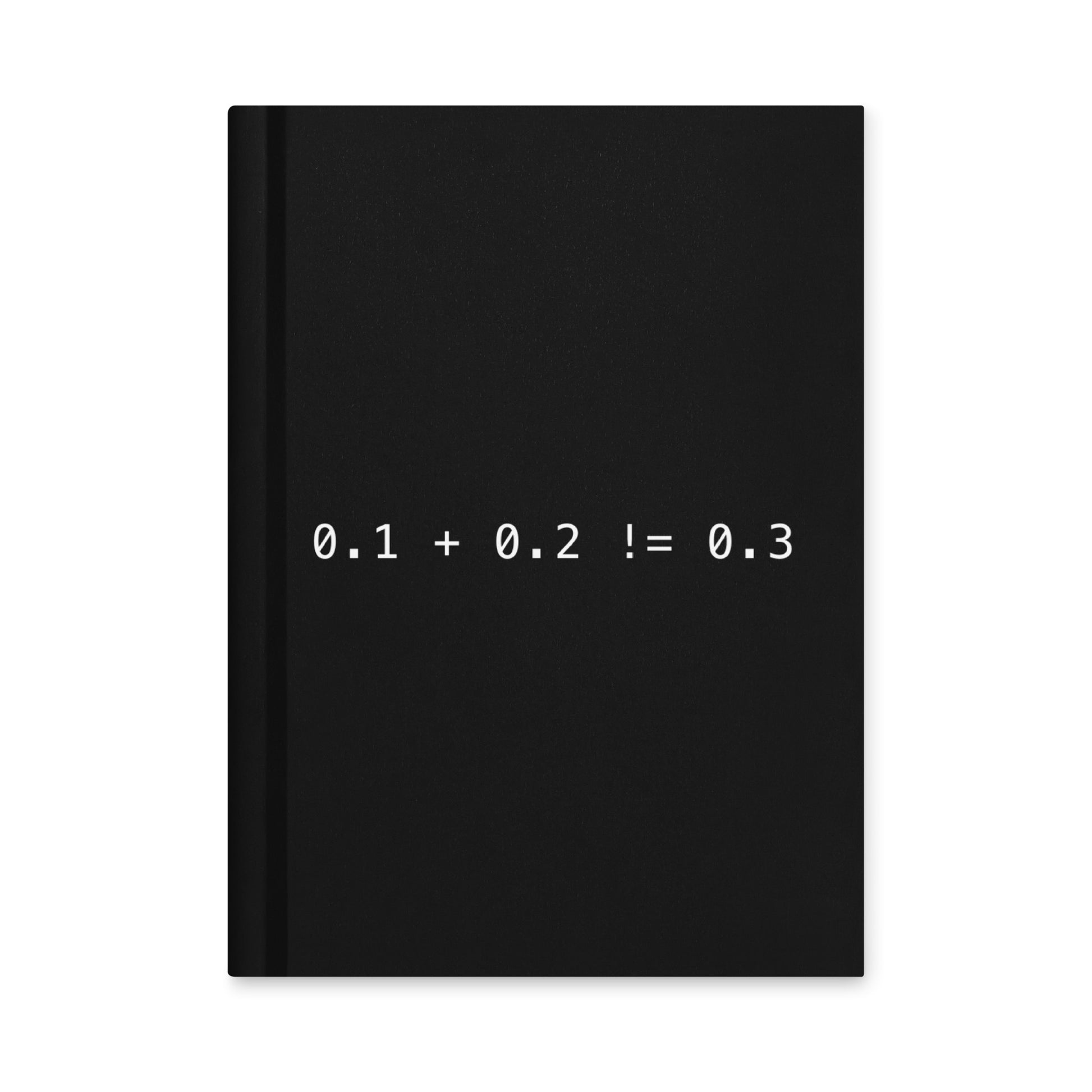 Zero Point One Plus Zero Point Two Does Not Equal Zero Point Three Notebook