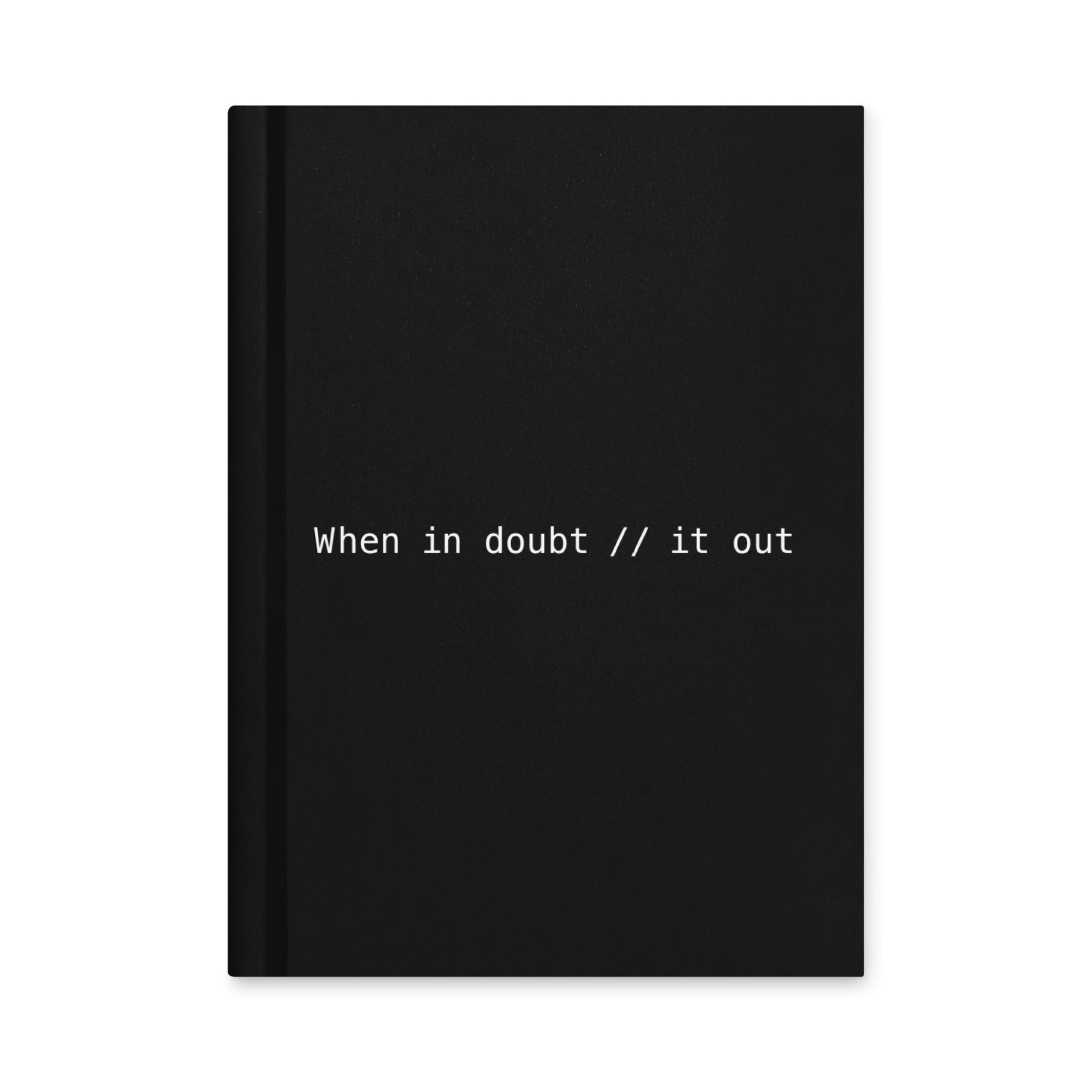 When In Doubt Comment It Out Notebook