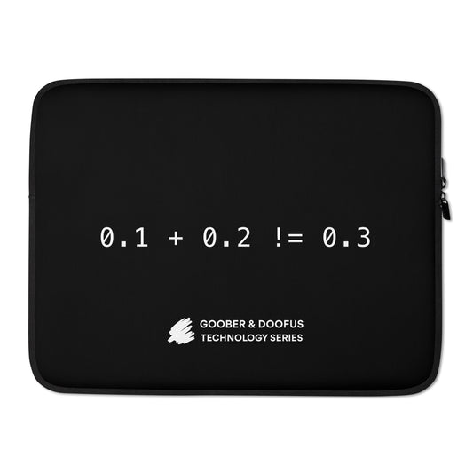 Zero Point One Plus Zero Point Two Does Not Equal Zero Point Three 15" Laptop Sleeve