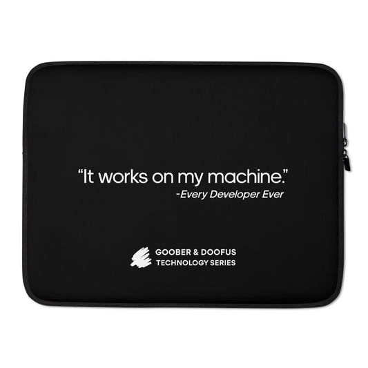 It Works On My Machine 15" Laptop Sleeve