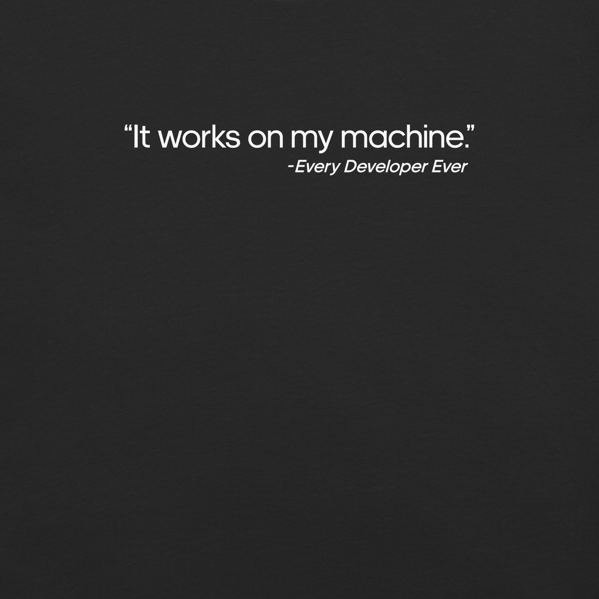 It Works on My Machine Unisex T-Shirt in Black