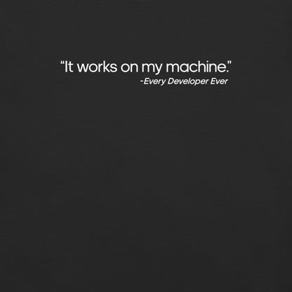 It Works on My Machine Unisex T-Shirt in Black
