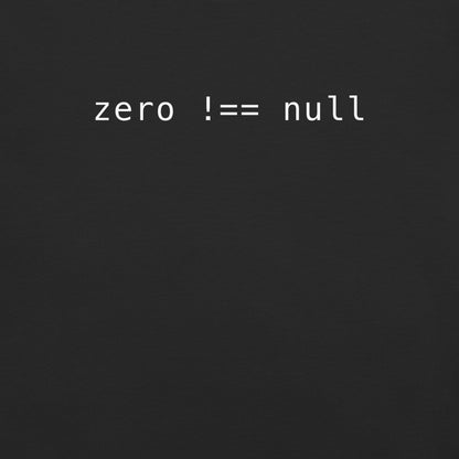 Zero Does Not Equal Null Unisex T-Shirt in Black