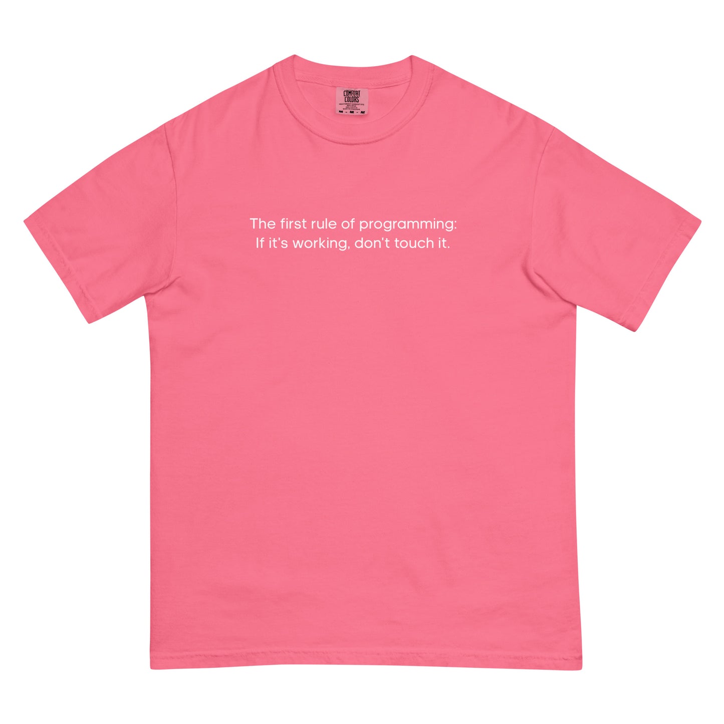 The First Rule of Programming Unisex T-Shirt in Crunchberry