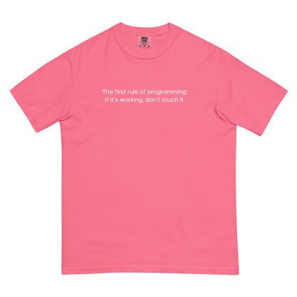 The First Rule of Programming Unisex T-Shirt in Crunchberry
