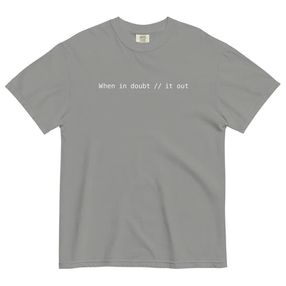 When In Doubt Comment It Out Unisex T-Shirt in Grey