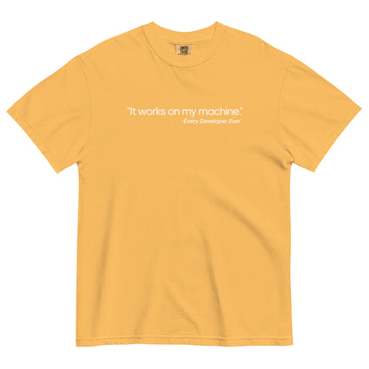It Works on My Machine Unisex T-Shirt in Mustard