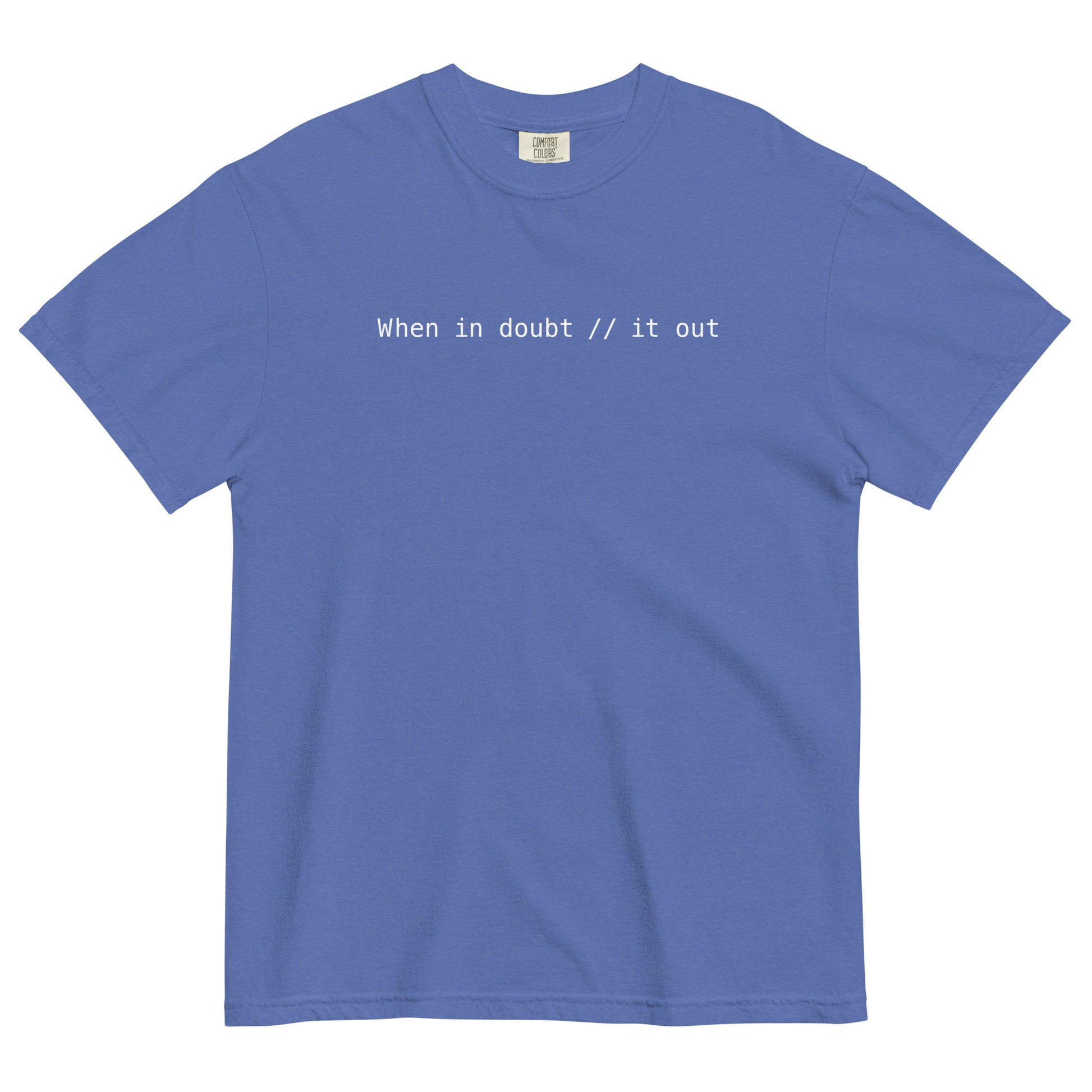 When In Doubt Comment It Out Unisex T-Shirt in Mystic Blue