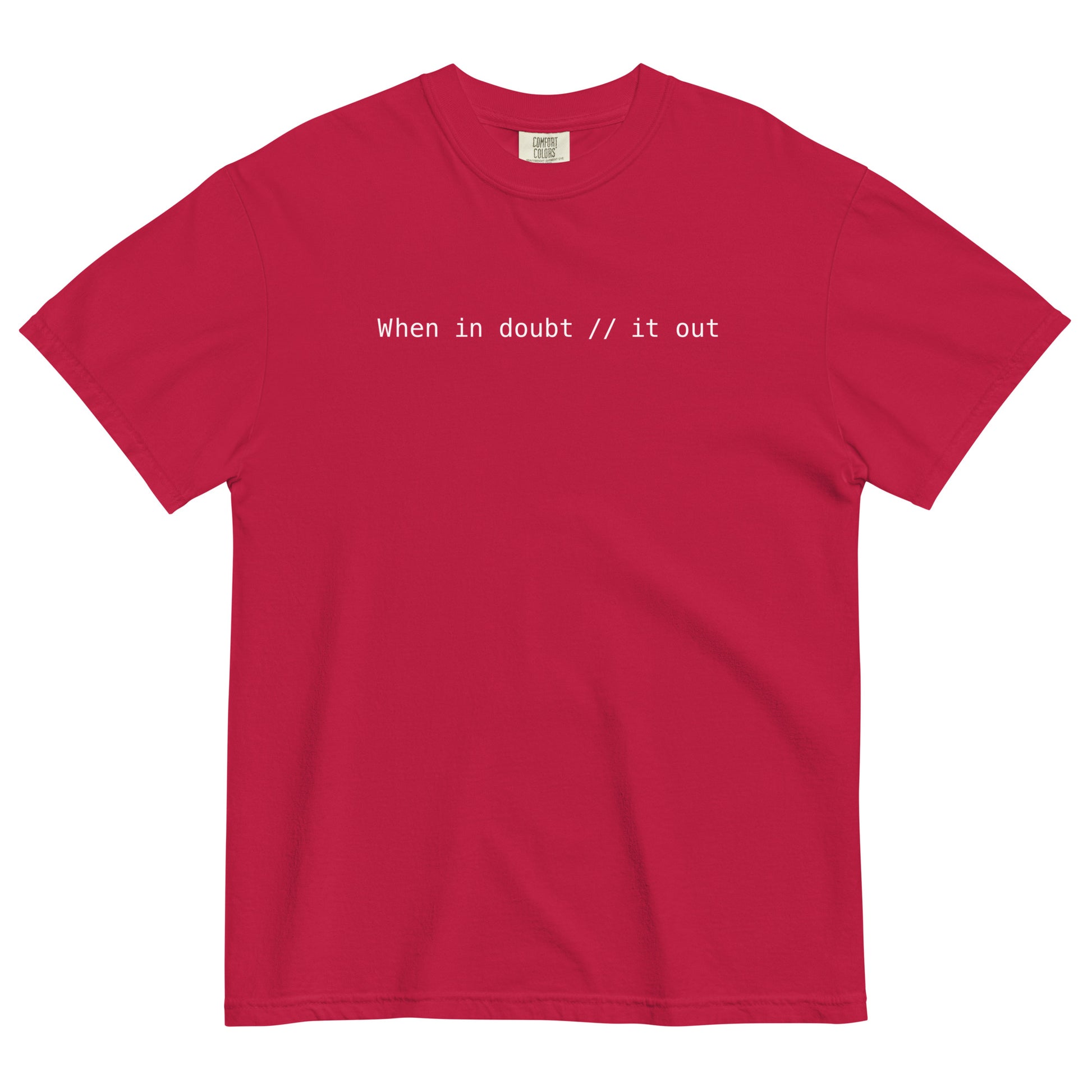When In Doubt Comment It Out Unisex T-Shirt in Red