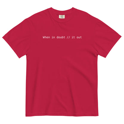 When In Doubt Comment It Out Unisex T-Shirt in Red
