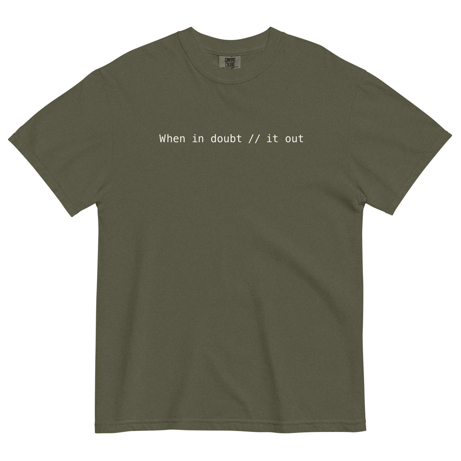 When In Doubt Comment It Out Unisex T-Shirt in Sage