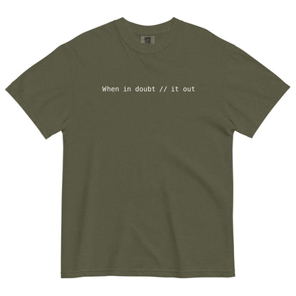 When In Doubt Comment It Out Unisex T-Shirt in Sage