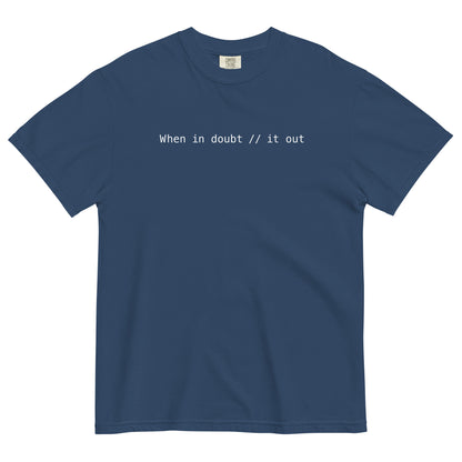 When In Doubt Comment It Out Unisex T-Shirt in True Navy