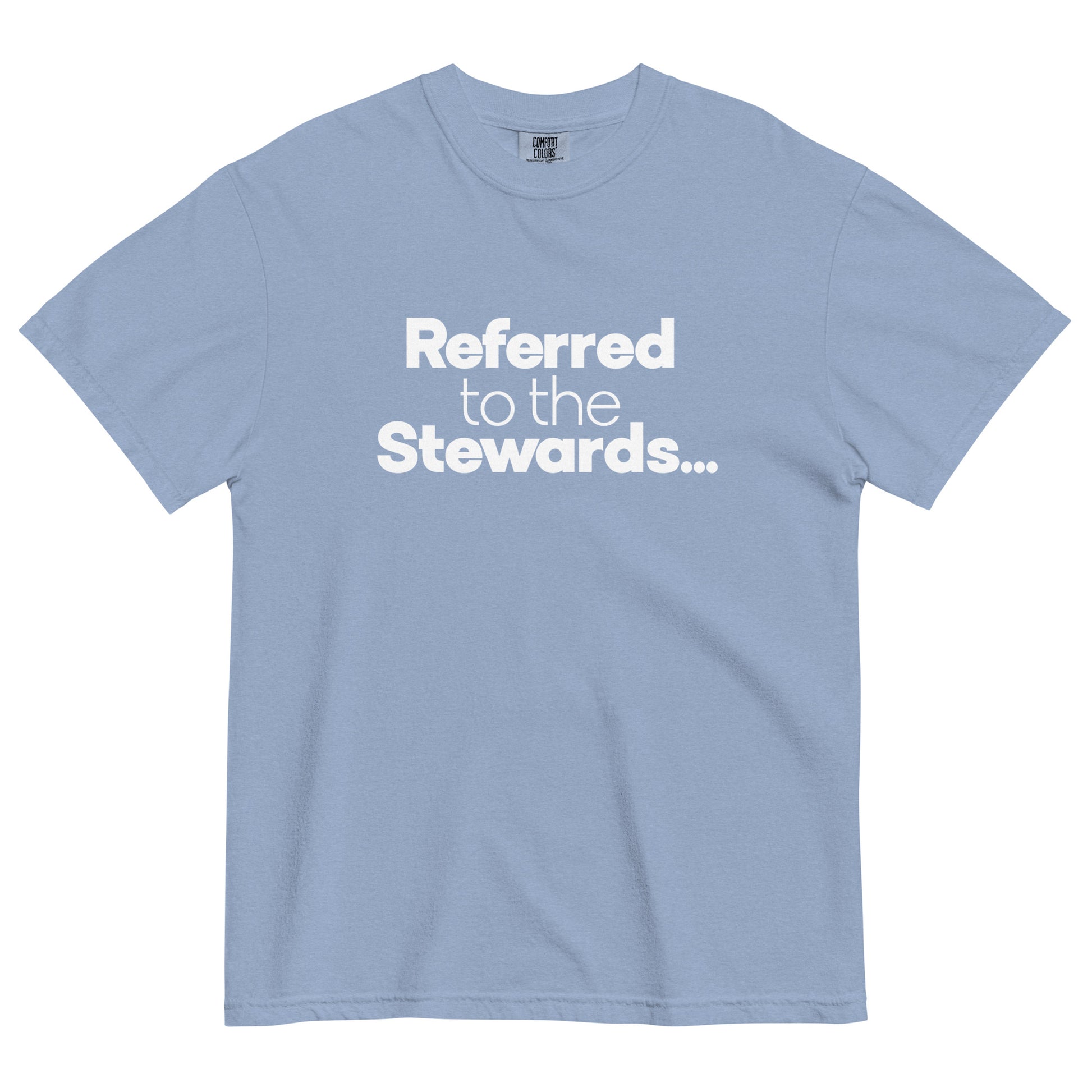 Referred to the Stewards Unisex T-Shirt in Denim Blue