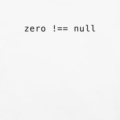 Zero Does Not Equal Null Unisex T-Shirt in White