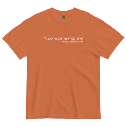 It Works on My Machine Unisex T-Shirt in Yam