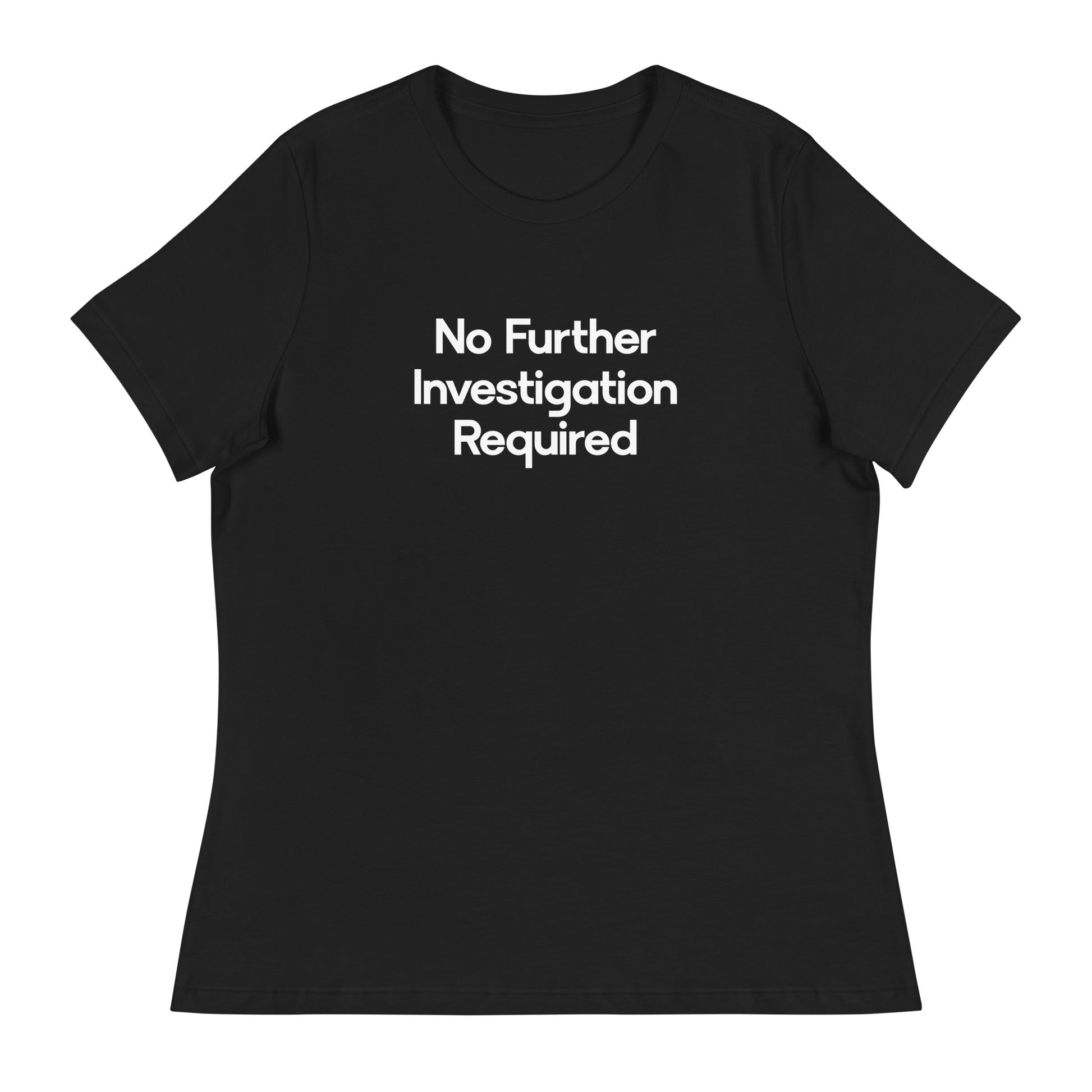 No Further Investigation Required Women's Relaxed T-Shirt in Black