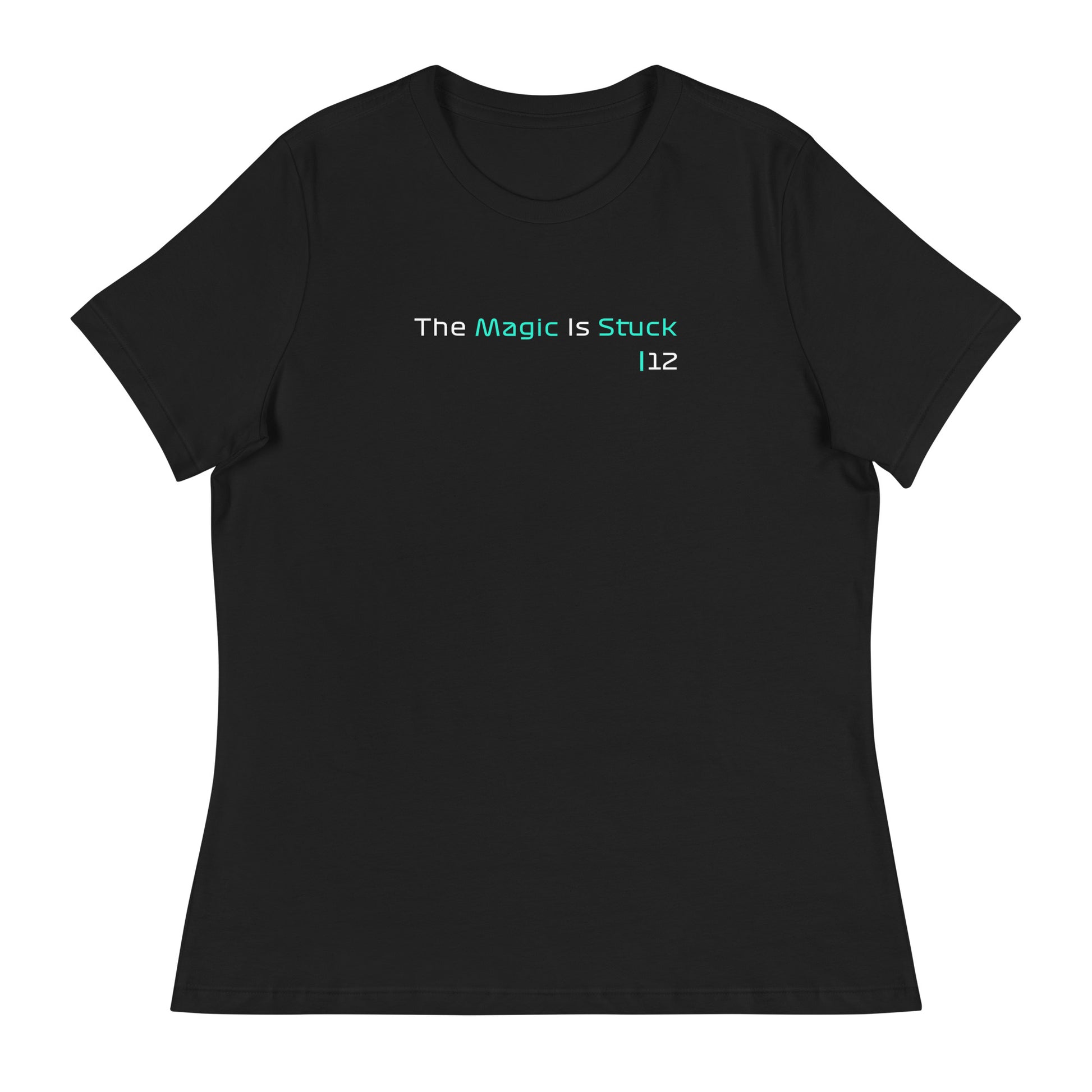 "The Magic is Stuck" Women's Relaxed Black T-Shirt from the GooberAndDoofus.com Racing Series