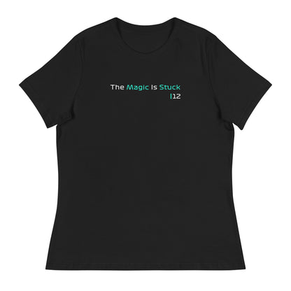 "The Magic is Stuck" Women's Relaxed Black T-Shirt from the GooberAndDoofus.com Racing Series