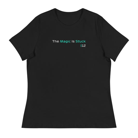 "The Magic is Stuck" Women's Relaxed Black T-Shirt from the GooberAndDoofus.com Racing Series