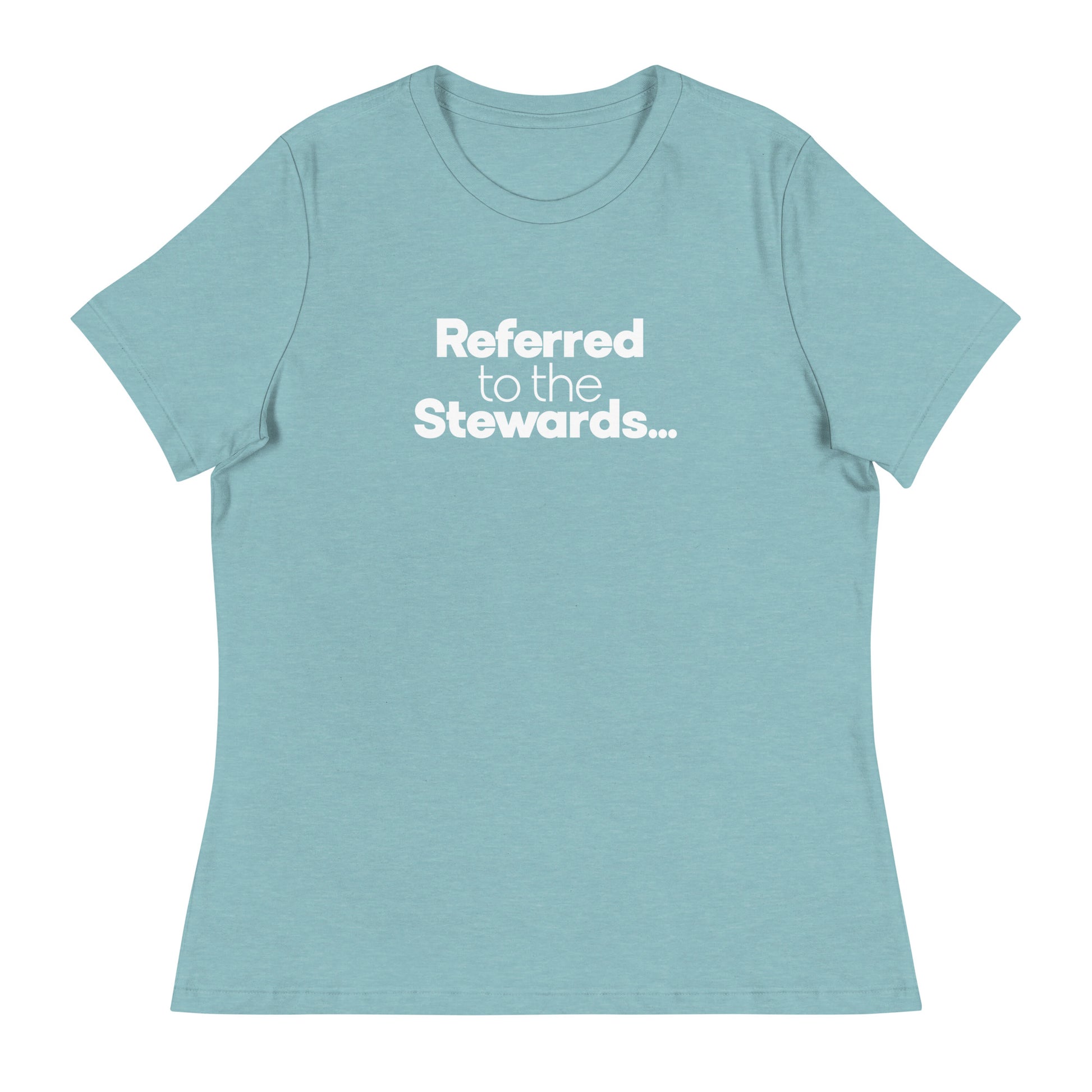 Referred to the Stewards Women's Relaxed T-Shirt in Lagoon Blue