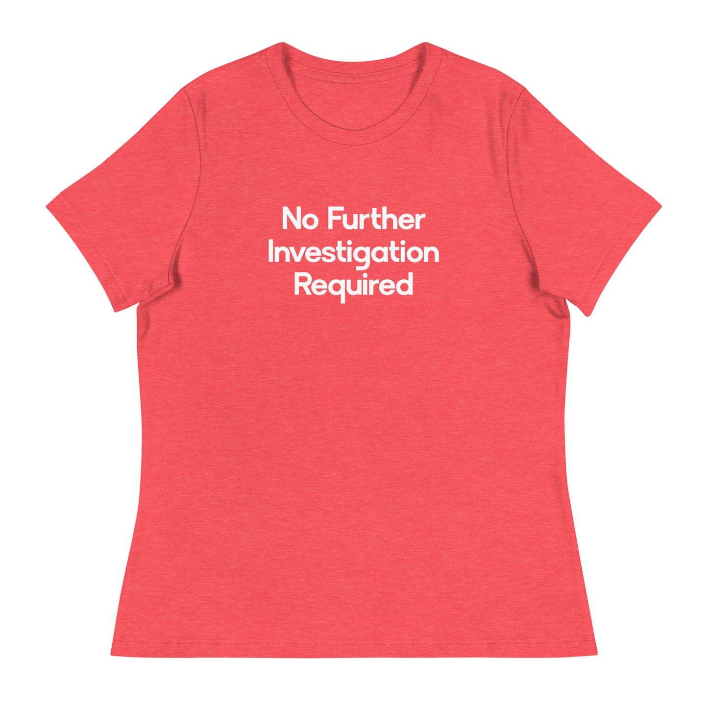 No Further Investigation Required Women's Relaxed T-Shirt in Heather Red