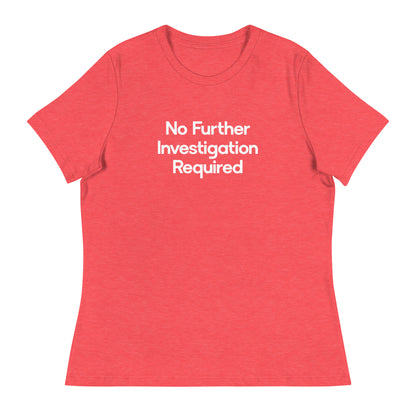 No Further Investigation Required Women's Relaxed T-Shirt in Heather Red