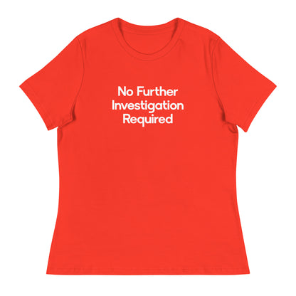 No Further Investigation Required Women's Relaxed T-Shirt in Poppy Red
