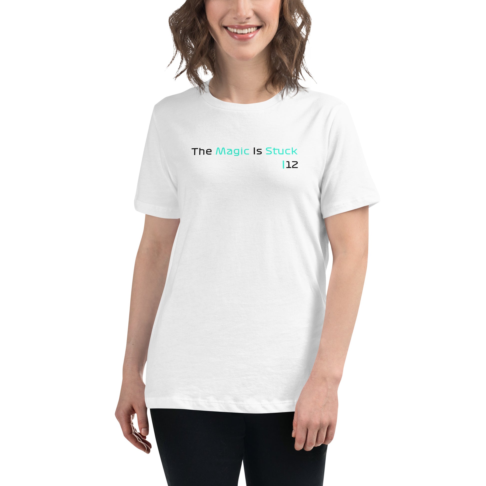 "The Magic is Stuck" Women's Relaxed White T-Shirt from the GooberAndDoofus.com Racing Series
