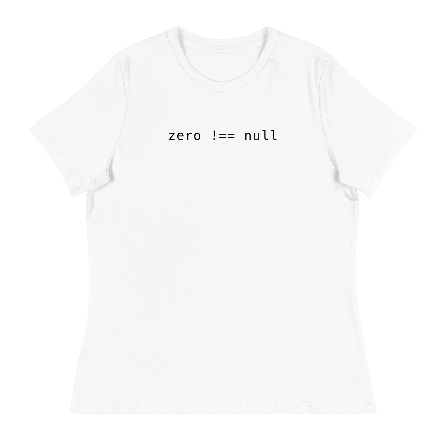Zero Does Not Equal Null Women's Relaxed T-Shirt in White